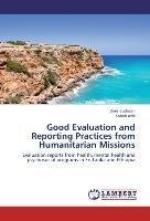 Good Evaluation and Reporting Practices from Humanitarian Missions