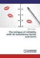 The intrigue of infidelity with its tumultuous twists and turns