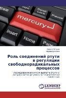Rol' soedinenij rtuti v regulyacii svobodnoradikal'nyh processov