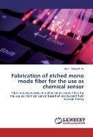 Fabrication of etched mono mode fiber for the use as chemical sensor