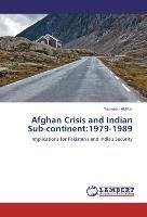 Afghan Crisis and Indian Sub-continent:1979-1989