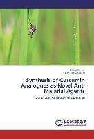 Synthesis of Curcumin Analogues as Novel Anti Malarial Agents