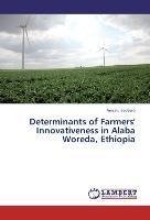 Determinants of Farmers' Innovativeness in Alaba Woreda, Ethiopia