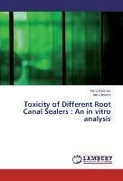 Toxicity of Different Root Canal Sealers : An in vitro analysis