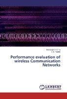 Performance evaluation of wireless Communication Networks