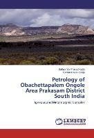 Petrology of Obachettapalem Ongole Area Prakasam District South India