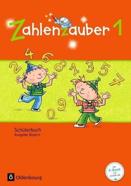 Zahlenzauber 1 Ausgabe Bayern. Schülerbuch Bayern