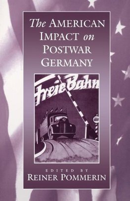 The American Impact on Postwar Germany