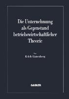 Die Unternehmung als Gegenstand betriebswirtschaftlicher Theorie