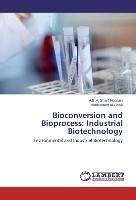 Bioconversion and Bioprocess: Industrial Biotechnology