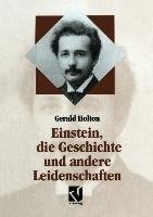 Einstein, die Geschichte und andere Leidenschaften