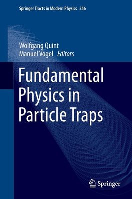 Fundamental Physics in Particle Traps