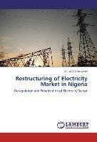 Restructuring of Electricity Market in Nigeria