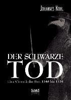 Der schwarze Tod: Eine Chronik der Pest 1348 bis 1720