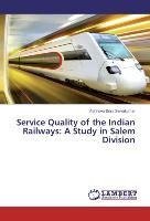 Service Quality of the Indian Railways: A Study in Salem Division