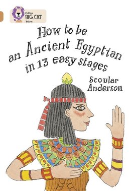 How to be an Ancient Egyptian