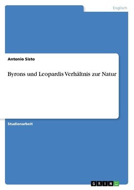 Byrons und Leopardis Verhältnis zur Natur