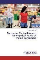 Consumer Choice Process: An Empirical Study of Indian Consumers