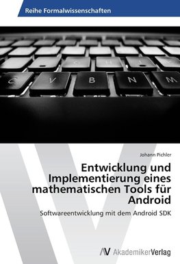 Entwicklung und Implementierung eines mathematischen Tools für Android