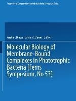 Molecular Biology of Membrane-Bound Complexes in Phototrophic Bacteria