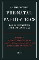 A Handbook of Pre-Natal Paediatrics for Obstetricians and Pediatricians