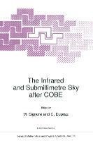 The Infrared and Submillimetre Sky after COBE