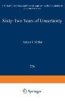 Sixty-Two Years of Uncertainty