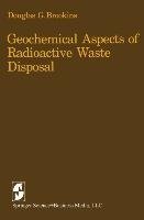 Geochemical Aspects of Radioactive Waste Disposal