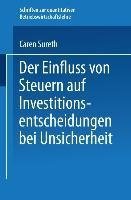 Der Einfluss von Steuern auf Investitionsentscheidungen bei Unsicherheit