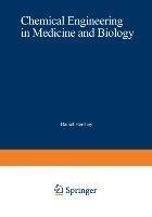 Chemical Engineering in Medicine and Biology