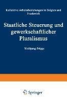 Staatliche Steuerung und gewerkschaftlicher Pluralismus