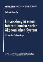 Entwicklung in einem internationalen sozio-ökonomischen System