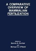 A Comparative Overview of Mammalian Fertilization