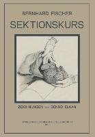 Der Sektionskurs, Kurze Anleitung zur Pathologisch-Anatomischen Untersuchung Menschlicher Leichen