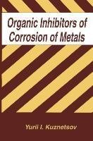 Organic Inhibitors of Corrosion of Metals