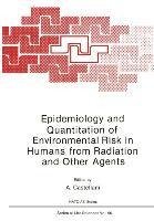 Epidemiology and Quantitation of Environmental Risk in Humans from Radiation and Other Agents