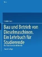 Bau und Betrieb von Dieselmaschinen Ein Lehrbuch für Studierende