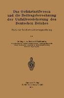 Das Gefahrtarifwesen und die Beitragsberechnung der Unfallversicherung des Deutschen Reiches