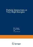 Particle Interactions at Very High Energies