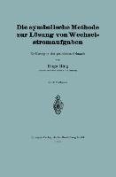 Die symbolische Methode zur Lösung von Wechselstromaufgaben