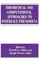 Theoretical and Computational Approaches to Interface Phenomena