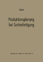 Produktionsplanung bei Sortenfertigung