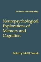 Neuropsychological Explorations of Memory and Cognition