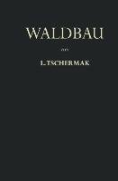 Waldbau auf Pflanzengeographisch-Ökologischer Grundlage