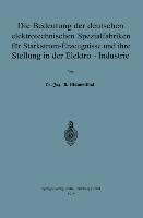 Die Bedeutung der deutschen elektrotechnischen Spezialfabriken für Starkstrom-Erzeugnisse und ihre Stellung in der Elektro-Industrie