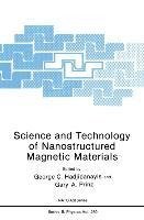 Science and Technology of Nanostructured Magnetic Materials