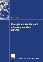 Strategie und Wettbewerb in konvergierenden Märkten