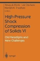 High-Pressure Shock Compression of Solids VI