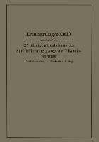 Erinnerungsschrift aus Anlaß des 25 jährigen Bestehens der Stadtkölnischen Auguste-Viktoria-Stiftung