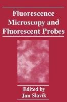 Fluorescence Microscopy and Fluorescent Probes